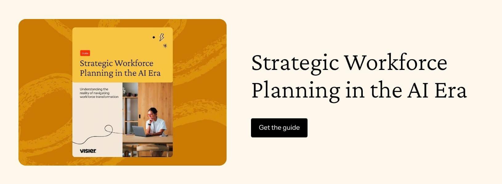 Strategic Workforce Planning in the AI Era Get the Report