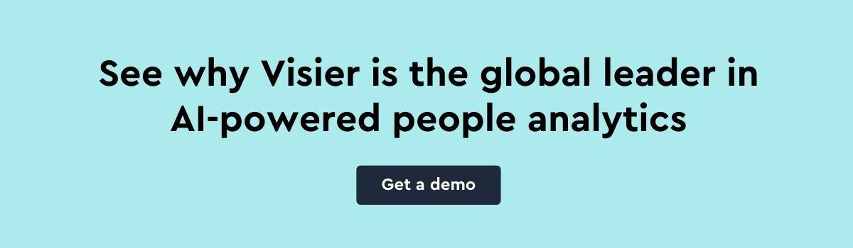 See why Visier is the global leader in AI-powered people analytics. Get a demo.